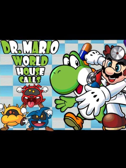 Dr. Mario World House Calls