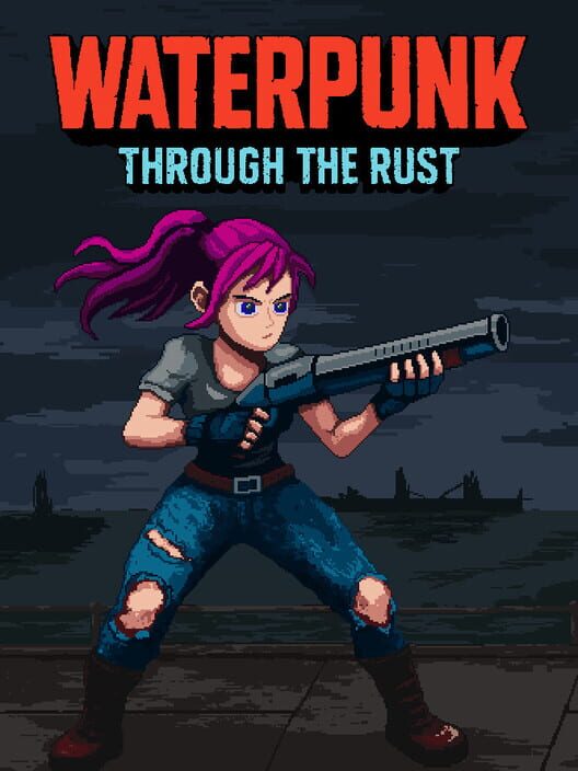 Waterpunk: Through the Rust