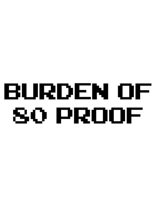 Burden of 80 Proof