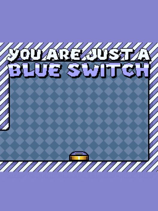 You Are Just a Blue Switch