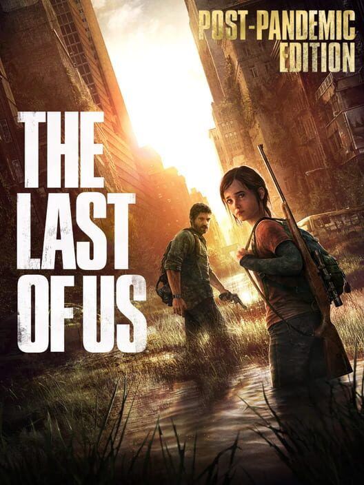 The Last of Us: Post-Pandemic Edition